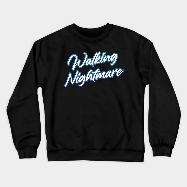 Walking Nightmare Crewneck Sweatshirt by Shawnsonart